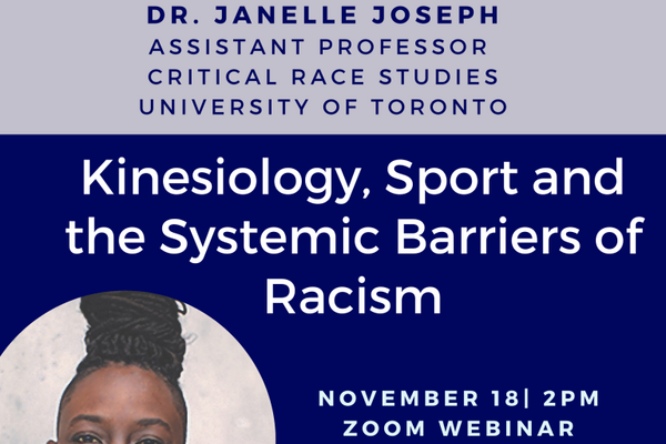 Kinesiology, Sport, and the Systemic Barriers of Racism (Dr. Janelle Joseph)